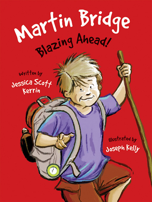 Title details for Martin Bridge: Blazing Ahead! by Jessica Scott Kerrin - Available